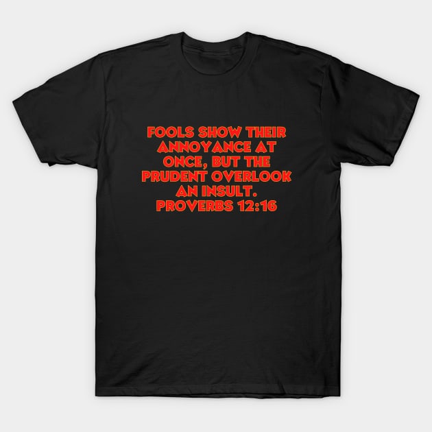 Bible Verse Proverbs 12:16 T-Shirt by Prayingwarrior